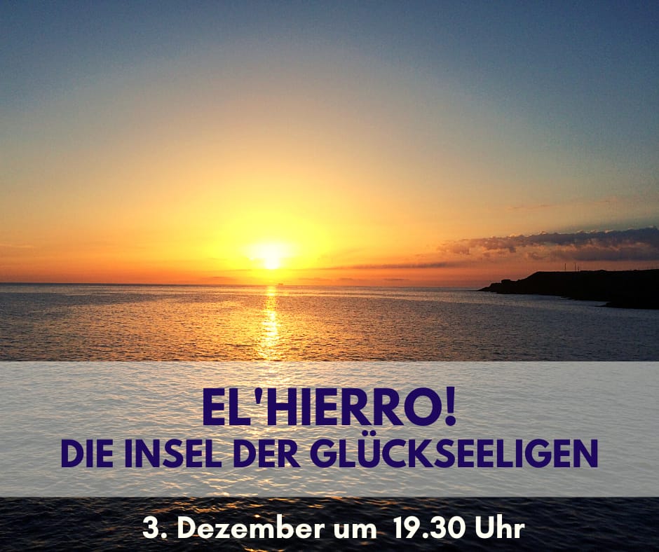 El Hierro - Die Insel der Glückseligen - Vortrag auf der Tschenglsburg