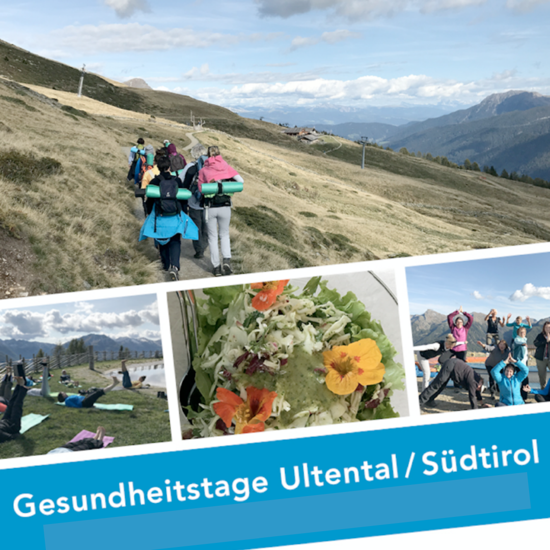 Gesundheitstage Ultental / Südtirol - mit Bernadette & Kathrin Junker
